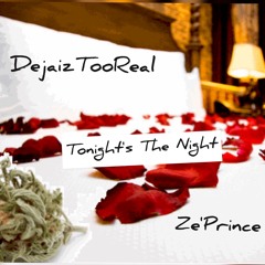 DejaizTooReal & Ze'Prince - Tonight's The Night