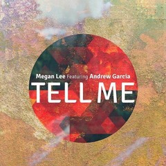 Megan Lee feat. Andrew Garcia - Tell Me