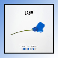 Lauv - I Like Me Better (Lotlus Remix)
