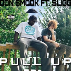 Pull Up- Don Smook (Ft. Sligg)