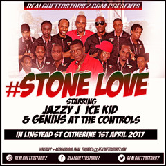 STONE LOVE IN LINSTEAD 1ST APRIL 2017