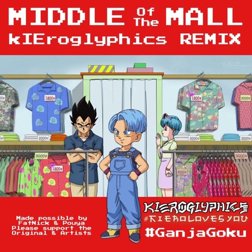 MIDDLE of the MALL (kIEroglyphics remix)