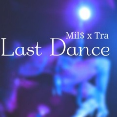 MilS x Tra Savage Last Dance (Prod. @thankyoutakeoff)