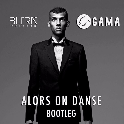 Stromae - Alors On Danse (Gama & BLTRN Bootleg)