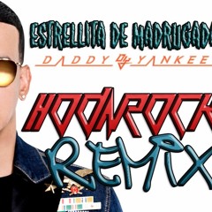 Daddy Yankee - Estrellita de Madrugada (Hodarock Remix)