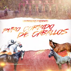 Markkerz - Corridos De Caballos