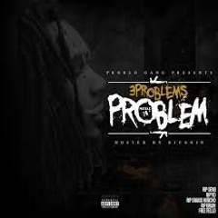 3 Problems - Whatever Ft. MoneyBagg Yo [Still A Problem]