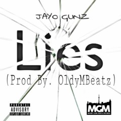 Jayo Gunz x Lies (Prod By. OldyMBeats)