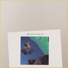 debt doesn't worry me (ft. Lloyd Hayes) [prod. DRU PIRANHA]