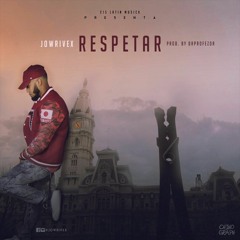 Jowrivex - Respetar prod.by.DaProfezor