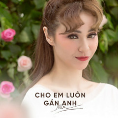 Cho Em Luôn Gần Anh