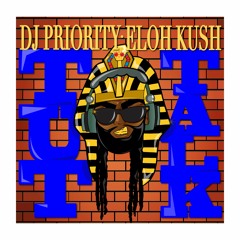 DJ Priority x Eloh Kush "Tut Talk" Snippet Mix