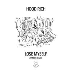 Hood - Rich - Lose Myself (Spaces Remix)