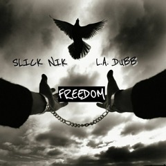 Freedom-Slick Nik X L.A. Dubb