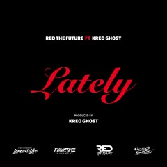 Red The Future - Lately (feat. Kreo Ghost)