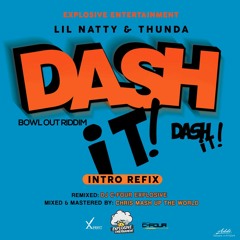 Lil Natty & Thunda - DASH IT (INTRO REFIX)
