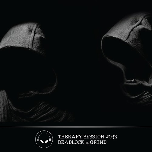 Therapy Session #033 w/ Yousef Farrah & Guests: Deadlock & Grind