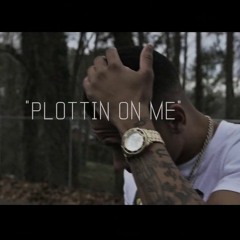 Plottin On Me