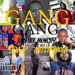 Gang Gang - JumpOut Munchy X Spazz X Meechy Mula (Prod.JrDaProducer)
