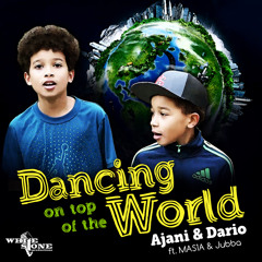 AJANI & DARIO - Dancing On Top Of The World ft. MAS1A and Jubba