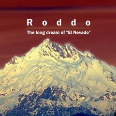 Roddo - The Long Dream Of 'El Nevado'