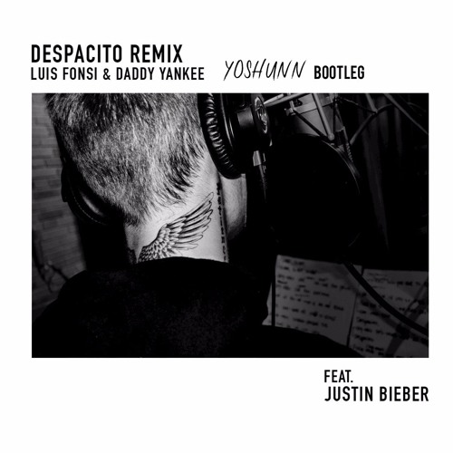 Stream Luis Fonsi, Daddy Yankee - Despacito Ft. Justin Bieber (YOSHUNN  Bootleg)[FREE DOWNLOAD] by YOSHUNN | Listen online for free on SoundCloud
