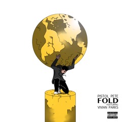 FOLD - Pistol Pete ft. Vivian Parks (Prod. by 1Bounce)