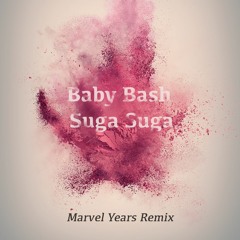 Baby Bash - Suga Suga (Marvel Years Remix)