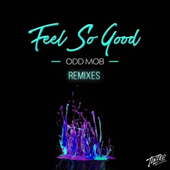 Odd Mob - Feel So Good (Jordan Magro Remix)