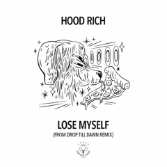 Hood Rich - Lose Myself (FromDropTillDawn Remix)