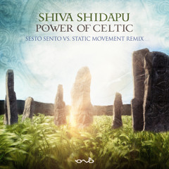 Shiva Shidapu - Power of Celtic (Sesto Sento vs. Static Movement Remix)