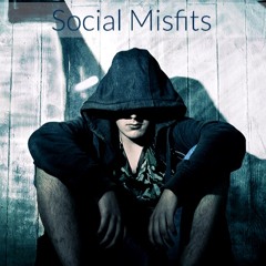 SOCIAL MISFIT