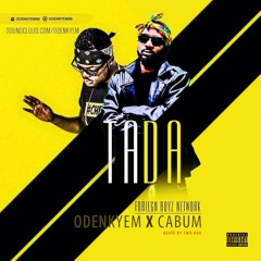 Odenkyem~ Tada Ft Cabum (prod By Twobarsgh)
