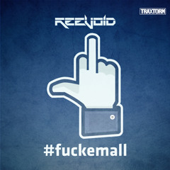 Reevoid - #fuckemall