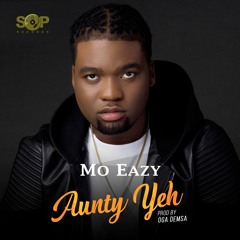 Aunty Yeh - Mo Eazy