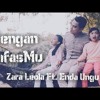Download Zara Leola Ft Enda Ungu Dengan NafasMU Zara Leola Ft Enda Ungu Dengan NafasMU