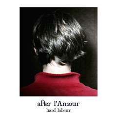 after l'Amour - Hard Labeur EP