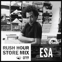 Store Mix 019 | Esa Digs Rush Hour