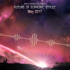 Future Of Euphoric Stylez - May 2017
