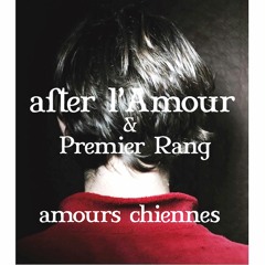 after L'Amour & Premier Rang - Amours Chiennes