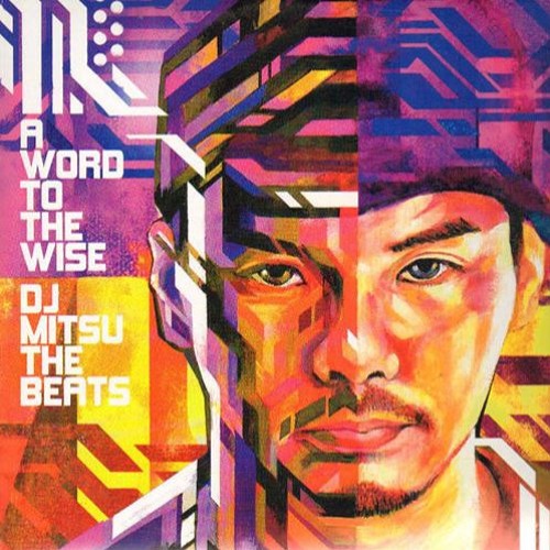 邦楽 DJ Mitsu the Beats A WORD TO THE WISE Stream DJ Mitsu the Beats - A WORD TO THE WISE by Jazzy