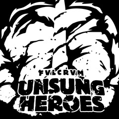 FVLCRVM - Unsung Heroes