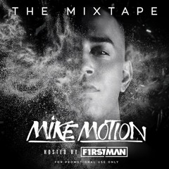 Mike Motion The Mixtape Hosted By F1rstman