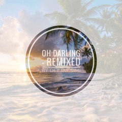 Oh Darling ReMix 2K17 by DeeJay Simi