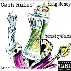 King Moneyy - Cash Rules(Prod. By Thundaa)