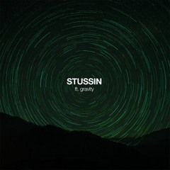 Stussin ft. Gravity