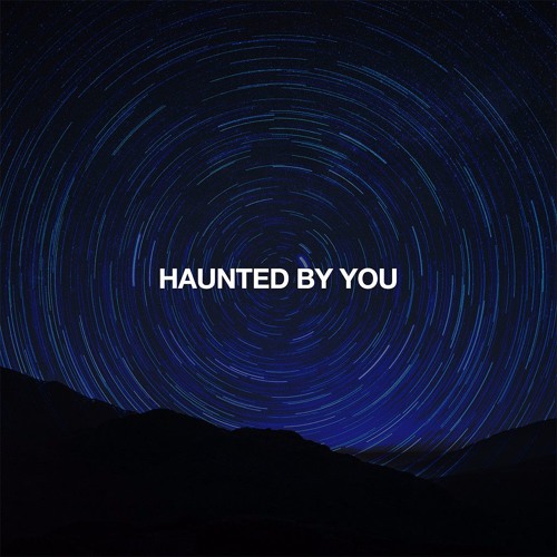 Haunted By You