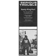 Nasty King Kurl – Voice Of A Generation [Serious Trouble]