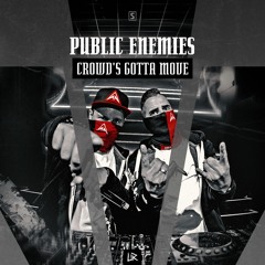 Public Enemies - Crowd's Gotta Move