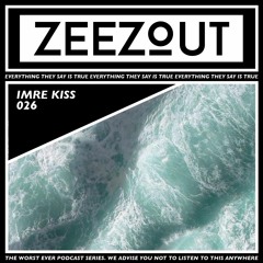 ZeeZout Podcast 026 | Imre Kiss